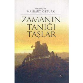 ZAMANIN TANIĞI TAŞLAR - MAHMUT ÖZTÜRK