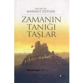 ZAMANIN TANIĞI TAŞLAR - MAHMUT ÖZTÜRK