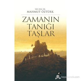 ZAMANIN TANIĞI TAŞLAR - MAHMUT ÖZTÜRK