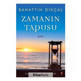 Zamanın Tapusu - Bahattin Dikçal