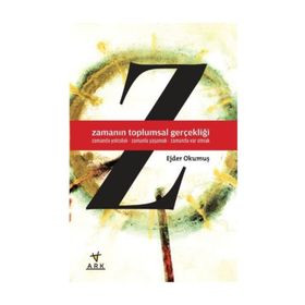Zamanın Toplumsal Gerçekliği - Ejder Okumuş