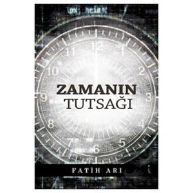 Zamanın Tutsağı - Fatih Arı