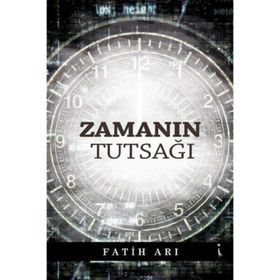 Zamanın Tutsağı - Fatih Arı