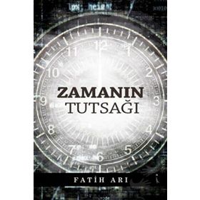 Zamanın Tutsağı - Fatih Arı