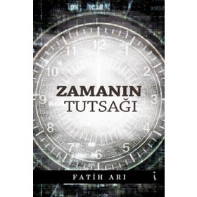 Zamanın Tutsağı - Fatih Arı