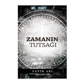 Zamanın Tutsağı - Fatih Arı