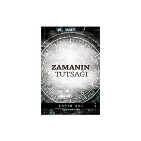 Zamanın Tutsağı - Fatih Arı
