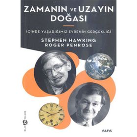 Zamanın ve Uzayın Doğası - Roger Penrose, Stephan Hawking
