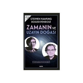 Zamanın ve Uzayın Doğası - Roger Penrose, Stephan Hawking