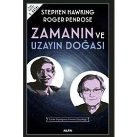 Zamanın ve Uzayın Doğası - Roger Penrose, Stephan Hawking