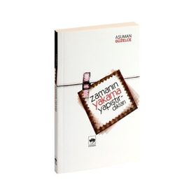 ZAMANIN YAKAMA YAPIŞTIRDIKLARI - ASUMAN GÜZELCE
