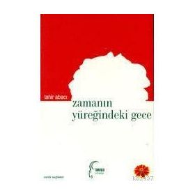 ZAMANIN YÜREĞİNDEKİ GECE - TAHIR ABACI