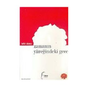 ZAMANIN YÜREĞİNDEKİ GECE - TAHIR ABACI