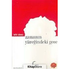 ZAMANIN YÜREĞİNDEKİ GECE - TAHIR ABACI