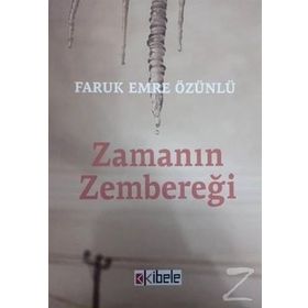 Zamanın Zembereği - Faruk Emre Özünlü
