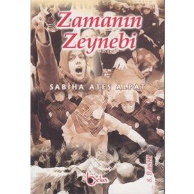 Zamanın Zeynebi - Sabiha Ateş Alpat