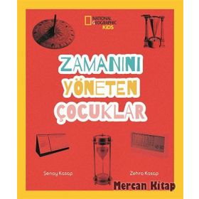 Zamanını Yöneten Çocuklar - National Geographic Kids - Şenay Kasap