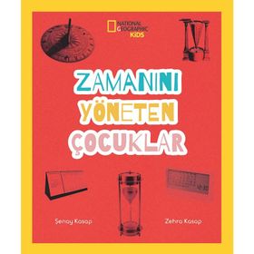 Zamanını Yöneten Çocuklar - National Geographic Kids - Şenay Kasap