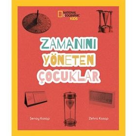 Zamanını Yöneten Çocuklar - National Geographic Kids - Şenay Kasap