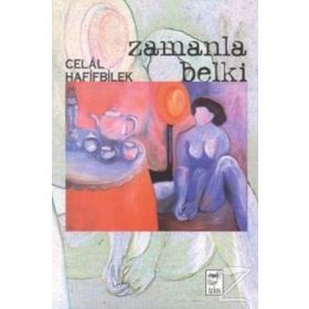 ZAMANLA BELKI - CELAL HAFIFBILEK