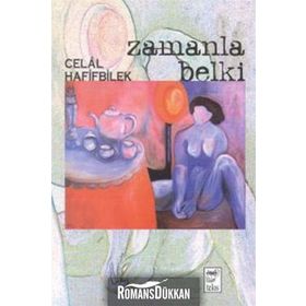 ZAMANLA BELKI - CELAL HAFIFBILEK