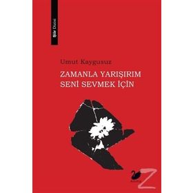 Zamanla Yarışırım Seni Sevmek İçin - Umut Kaygusuz