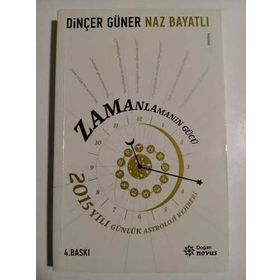 Zamanlamanın Gücü: 2015 Yılı Günlük Astroloji Rehberi - Kolektif