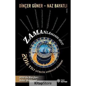 Zamanlamanın Gücü: 2015 Yılı Günlük Astroloji Rehberi - Kolektif