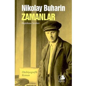 Zamanlar: Hapishane Yazıları - Nikolay Buharin