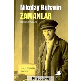 Zamanlar: Hapishane Yazıları - Nikolay Buharin
