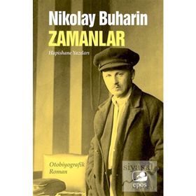 Zamanlar: Hapishane Yazıları - Nikolay Buharin