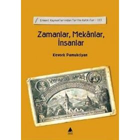 ZAMANLAR MEKANLAR İNSANLAR - KEVORK PAMUKCIYAN