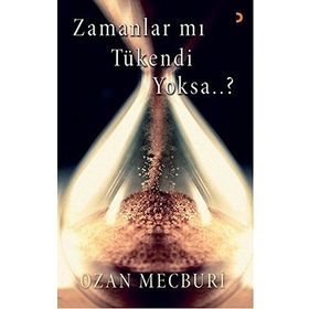 Zamanlar mı Tükendi Yoksa..? - Ozan Mecburi