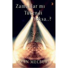 Zamanlar mı Tükendi Yoksa..? - Ozan Mecburi