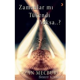 Zamanlar mı Tükendi Yoksa..? - Ozan Mecburi