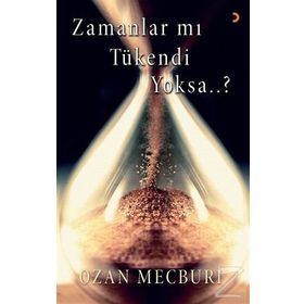 Zamanlar mı Tükendi Yoksa..? - Ozan Mecburi