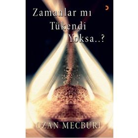 Zamanlar mı Tükendi Yoksa..? - Ozan Mecburi