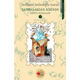 Zamanlardan Birinde Dünya Masalları 1 - Muhsine Helimoğlu Yavuz
