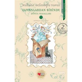 Zamanlardan Birinde Dünya Masalları 1 - Muhsine Helimoğlu Yavuz