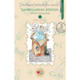 Zamanlardan Birinde Dünya Masalları 1 - Muhsine Helimoğlu Yavuz