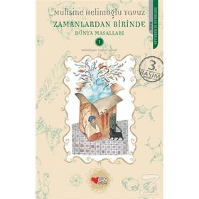 Zamanlardan Birinde Dünya Masalları 1 - Muhsine Helimoğlu Yavuz