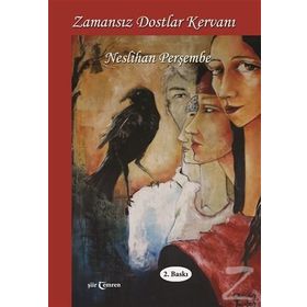 Zamansız Dostlar Kervanı - Neslihan Perşembe