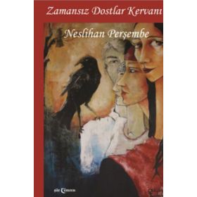 Zamansız Dostlar Kervanı - Neslihan Perşembe
