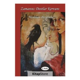 Zamansız Dostlar Kervanı - Neslihan Perşembe