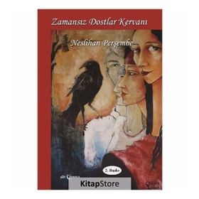 Zamansız Dostlar Kervanı - Neslihan Perşembe