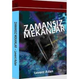 ZAMANSIZ MEKANLAR - LEVENT ASLAN