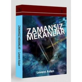 ZAMANSIZ MEKANLAR - LEVENT ASLAN