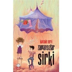 Zamansızlar Sirki - Hanzade Servi