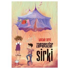 Zamansızlar Sirki - Hanzade Servi