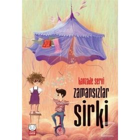 Zamansızlar Sirki - Hanzade Servi